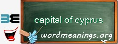 WordMeaning blackboard for capital of cyprus